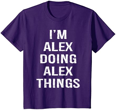 Ben Alex Alex Şeyler Yapıyor, Adı Doğum Günü T-Shirt